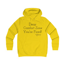 Load image into Gallery viewer, Girlie College Hoodie " Dear Comfort Zone You're Fired"