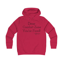 Load image into Gallery viewer, Girlie College Hoodie " Dear Comfort Zone You're Fired"