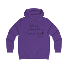 Load image into Gallery viewer, Girlie College Hoodie " Dear Comfort Zone You're Fired"