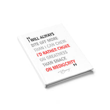 Load image into Gallery viewer, Journal - Ruled Line " I will alway bite off more than I can chew"