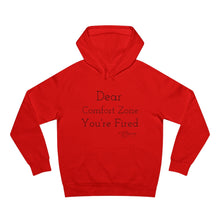 Load image into Gallery viewer, Unisex Supply Hood "Dear Comfort Zone You're Fired"