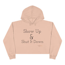 Load image into Gallery viewer, Crop Hoodie Logo "Show Up & Shut It Down"