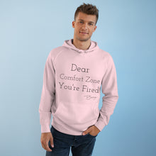 Load image into Gallery viewer, Unisex Supply Hood "Dear Comfort Zone You're Fired"