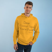 Load image into Gallery viewer, Unisex Supply Hood "Dear Comfort Zone You're Fired"