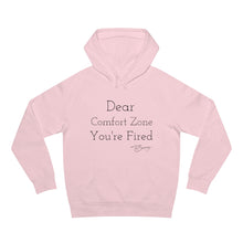 Load image into Gallery viewer, Unisex Supply Hood "Dear Comfort Zone You're Fired"