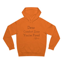 Load image into Gallery viewer, Unisex Supply Hood "Dear Comfort Zone You're Fired"