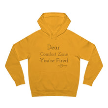 Load image into Gallery viewer, Unisex Supply Hood "Dear Comfort Zone You're Fired"