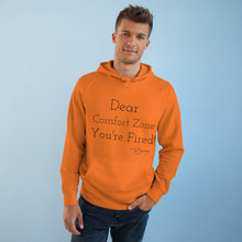 Load image into Gallery viewer, Unisex Supply Hood "Dear Comfort Zone You're Fired"