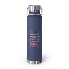Load image into Gallery viewer, 22oz Vacuum Insulated Bottle &quot;
