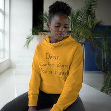 Load image into Gallery viewer, Unisex Supply Hood &quot;Dear Comfort Zone You&#39;re Fired&quot;
